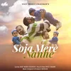 About Soja Mere Nanhe Song